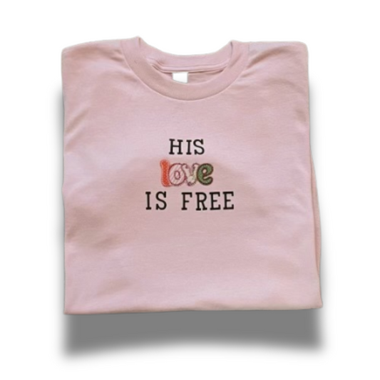 Pink His Love Is Free T-Shirt